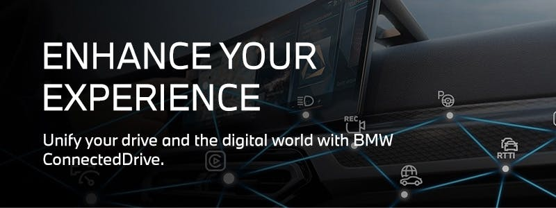 Enhance Your Experience - Unify your drive and the digital world with BMW ConnectedDrive